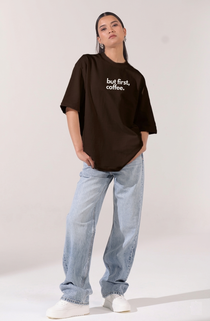 But First Coffe: Oversized T-shirt